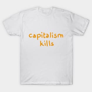 Capitalism Kills T-Shirt